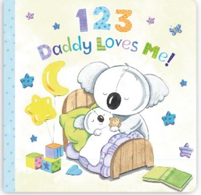 1 2 3 Daddy Loves Me! (Padded Board Book) — A Sweet Counting Story About Love, Learning, and Daddy Time