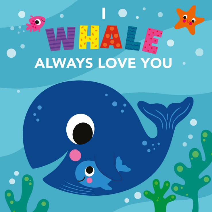 I Whale Always Love You (Picture Book)