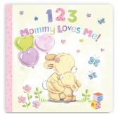 1 2 3 Mommy Loves Me! (Padded Board Book) — A Sweet Counting Story About Love, Learning, and Mommy Time Board book