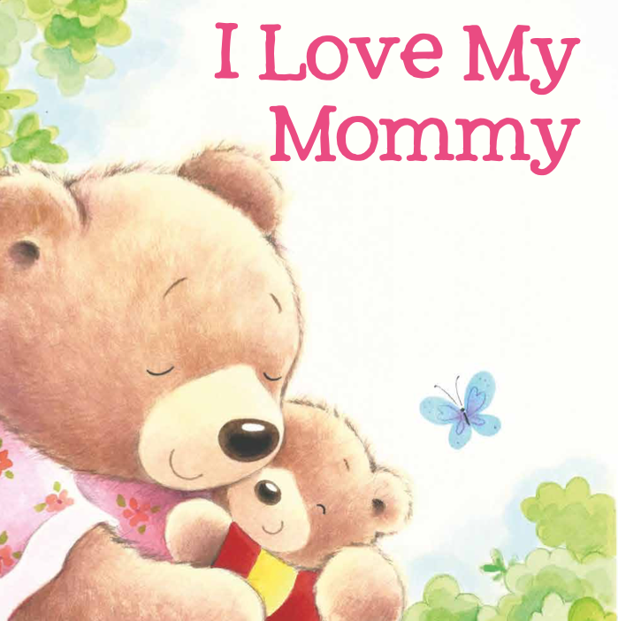 I Love My Mommy (Picture Book)