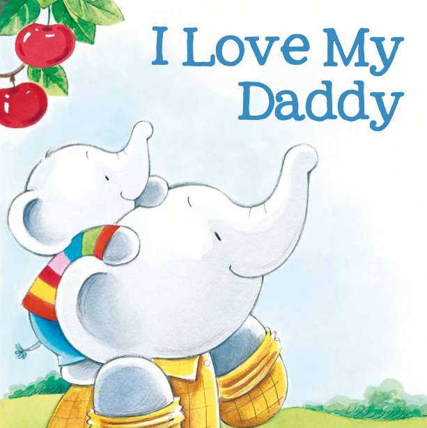 I Love My Daddy (Picture Book)