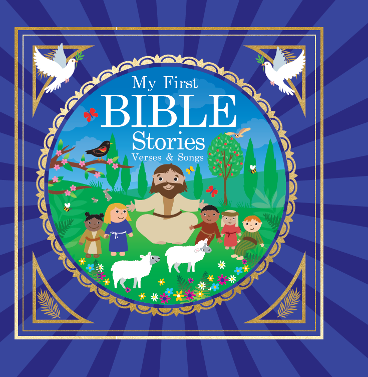 My First Bible: Stories, Verses and Songs (Board Book)