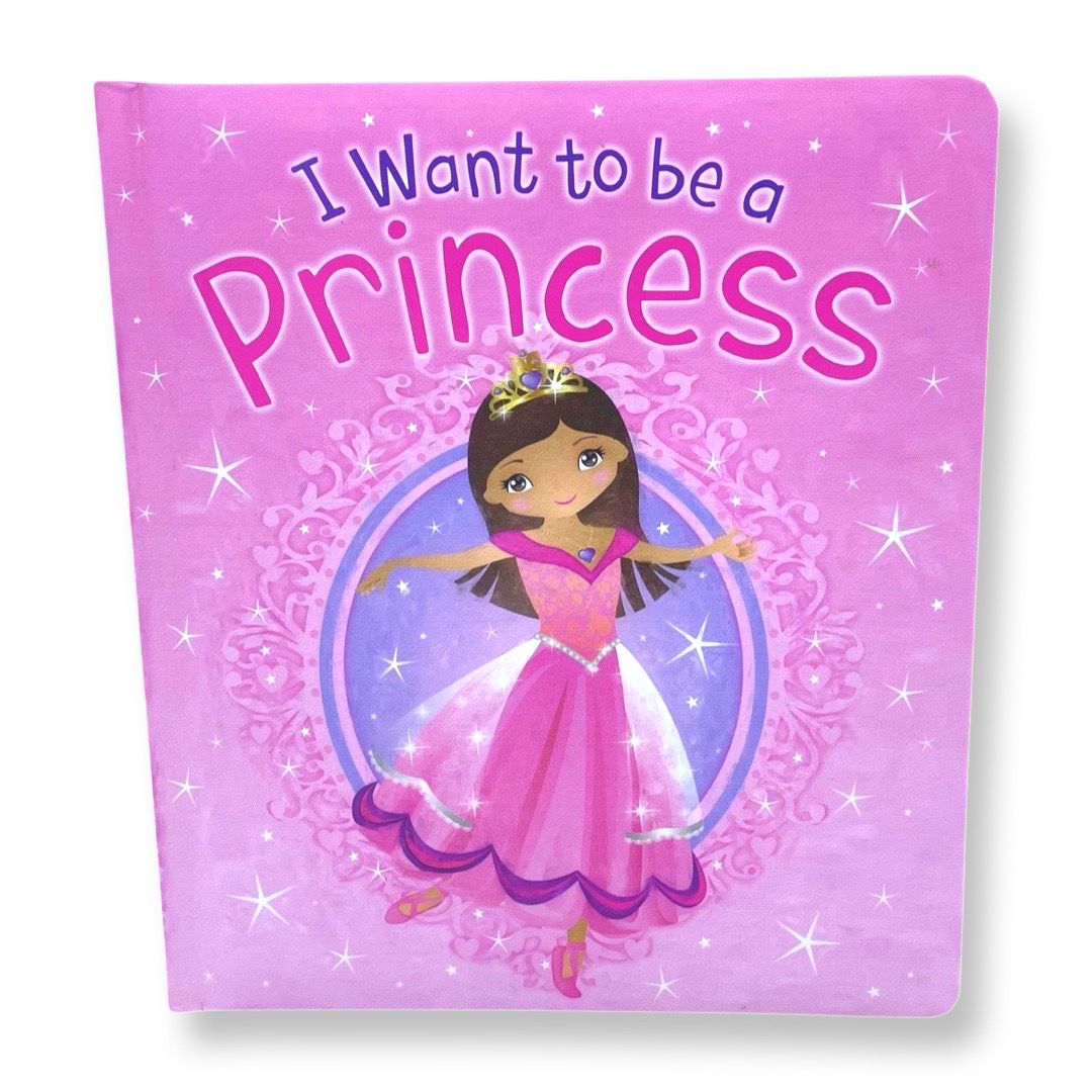 I Want To Be A Princess – Page Publications