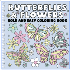 BUTTERFLIES AND FLOWERS Bold and Easy Coloring Book