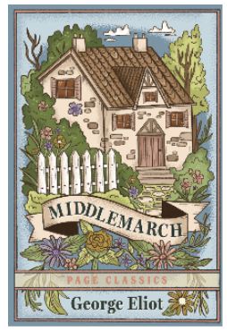 Middlemarch (Trade Paperback) — George Eliot’s Masterpiece of Love, Ambition, and Life in a Victorian Town