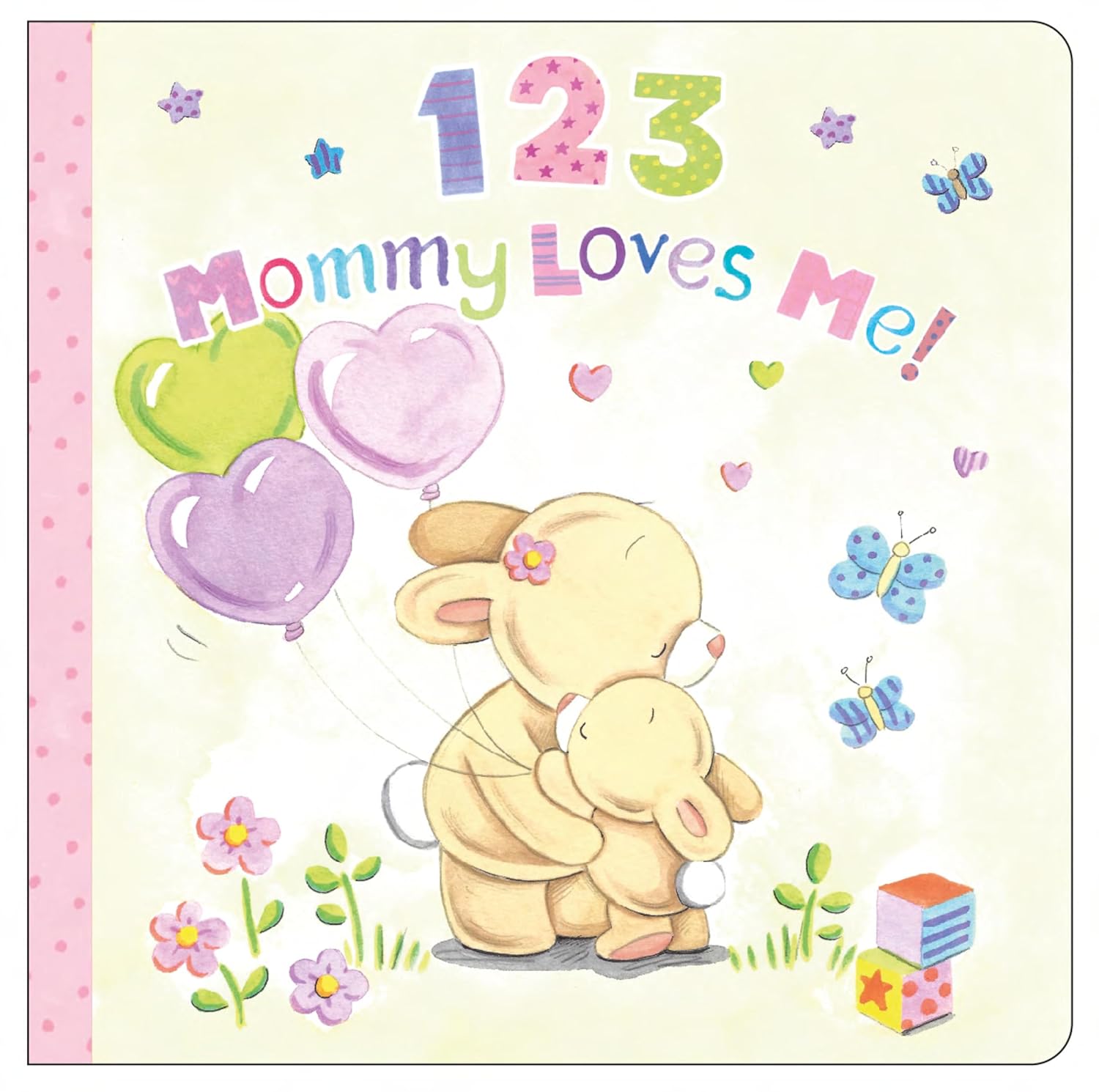 1 2 3 Mommy Loves Me! (Padded Board Book) — A Sweet Counting Story About Love, Learning, and Mommy Time Board book