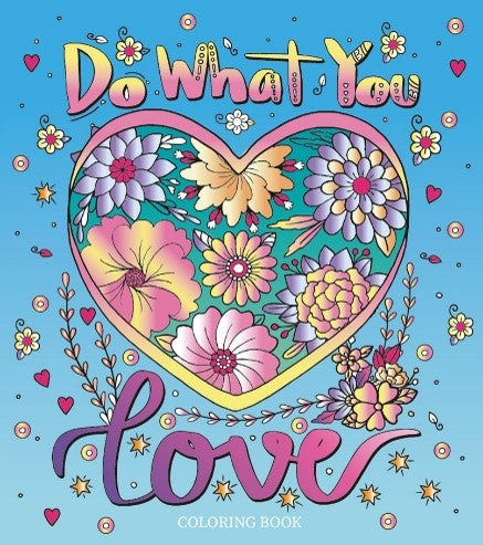 DO WHAT YOU LOVE COLORING BOOK