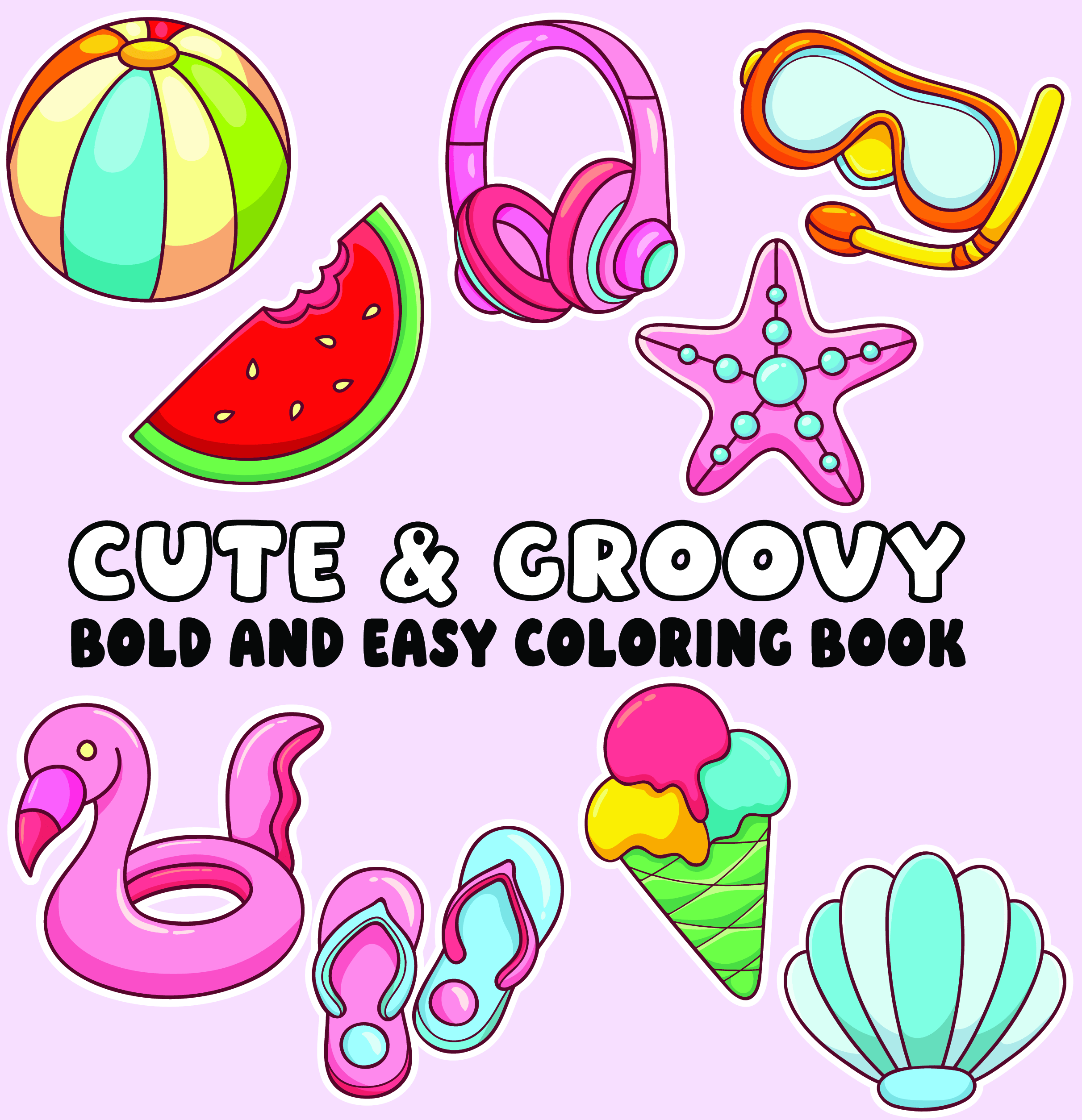 Cute and Groovy Bold and Easy Coloring Book