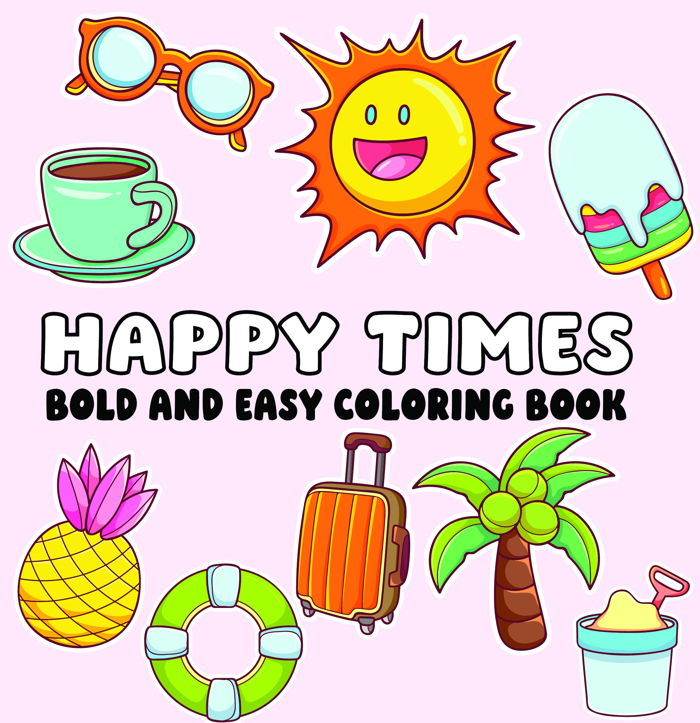 Happy Times Bold and Easy Coloring Book