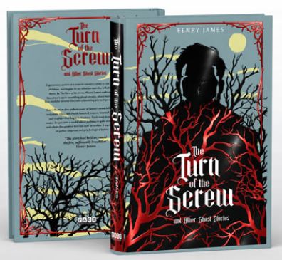 The Turn of the Screw and Other Ghost Stories (Deluxe Edition)  Henry James