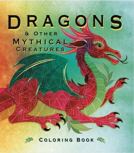 DRAGONS & OTHER MYTHICAL CREATURES COLORING BOOK