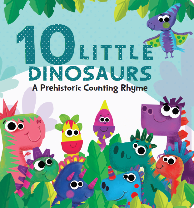 10 Little Dinosaurs: A Prehistoric Counting Rhyme (Board Book)