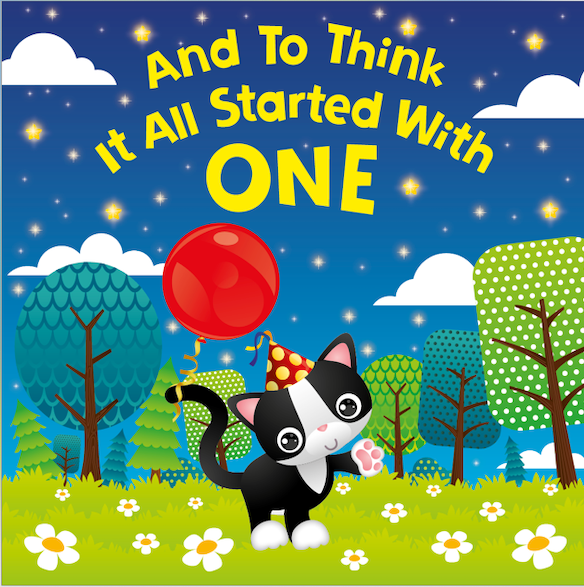 And to Think That It All Started with One (Picture Book)