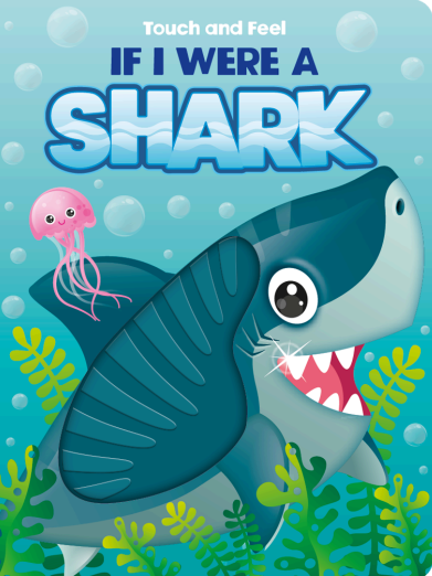 Touch and Feel If I Were a Shark