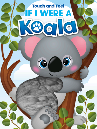 Touch and Feel If I Were a Koala