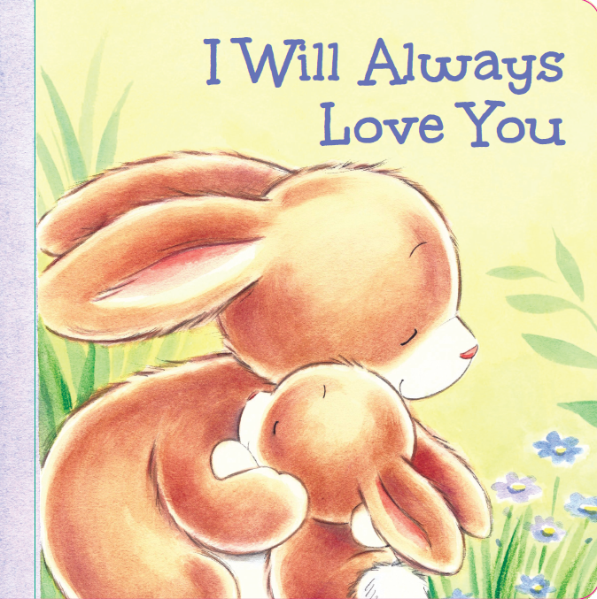 I Will Always Love You (Board Book)