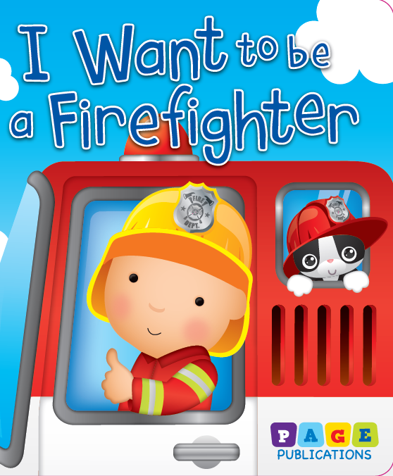 I Want To Be A Fire Fighter (Board Book)