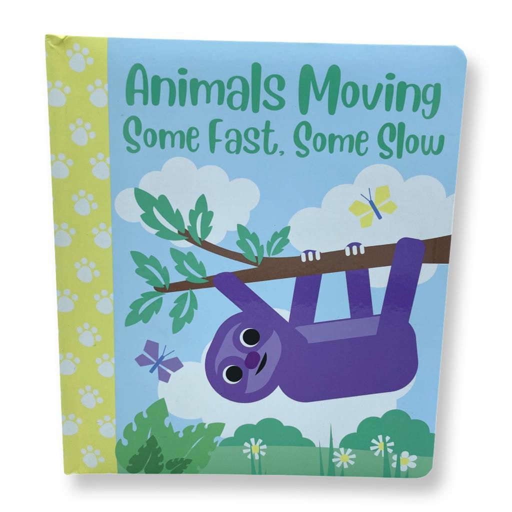 Animals Moving Some Fast, Some Slow (Board Book)