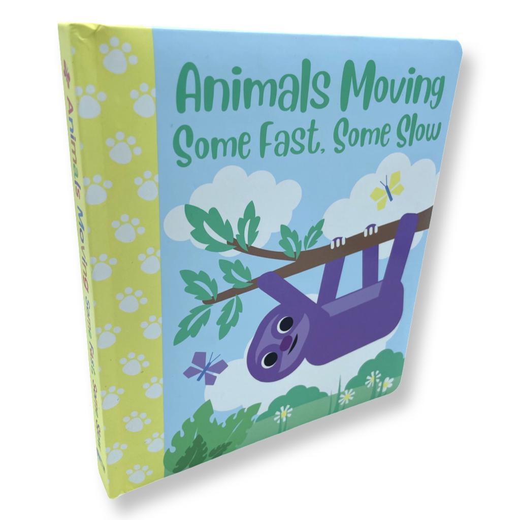 Animals Moving Some Fast, Some Slow (Board Book)